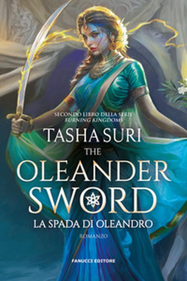 La spada d'Oleandro. The Oleander sword. The burning kingdoms - Vol. 2 - Librerie.coop La spada d'Oleandro. The Oleander sword. The burning kingdoms - Vol. 2 - Librerie.coop