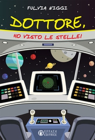 Dottore, ho visto le stelle! - Librerie.coop Dottore, ho visto le stelle! - Librerie.coop