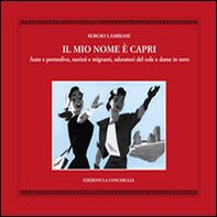 Il mio nome è Capri. Auto e pornodive, nazisti e migranti, adoratori del sole e dame in nero - Librerie.coop