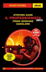 Il Professionista Story. Prima missione - Gangland (Segretissimo) - Librerie.coop Il Professionista Story. Prima missione - Gangland (Segretissimo) - Librerie.coop