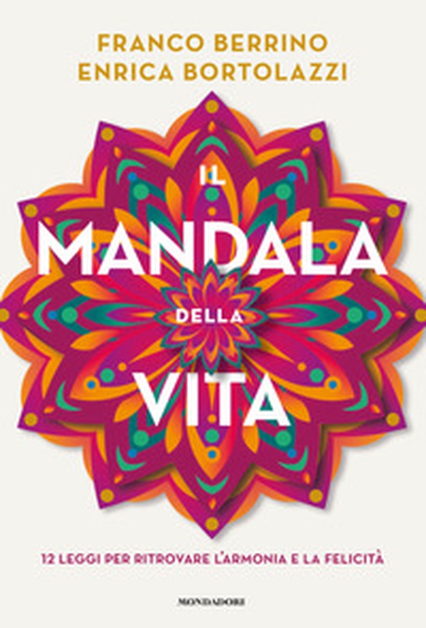 Il mandala della vita. 12 leggi per ritrovare l'armonia e la felicità - Librerie.coop Il mandala della vita. 12 leggi per ritrovare l'armonia e la felicità - Librerie.coop