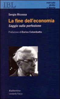La fine dell'economia. Saggio sulla perfezione - Librerie.coop