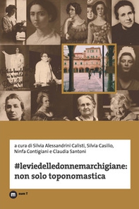 #Leviedelledonnemarchigiane: non solo toponomastica - Librerie.coop