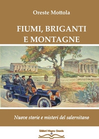 Fiumi, briganti e montagne. Nuove storie e misteri del salernitano - Librerie.coop