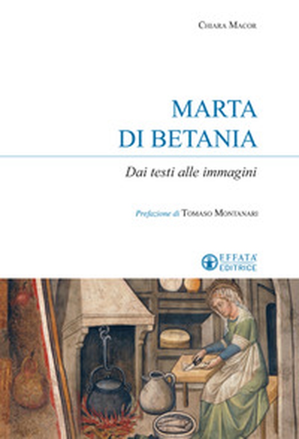 Marta di Betania. Dai testi alle immagini - Librerie.coop Marta di Betania. Dai testi alle immagini - Librerie.coop