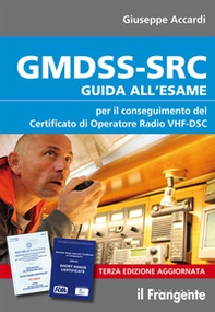 GMDSS-SRC. Guida all'esame per il conseguimento del certificato di operatore radio VHF-DSC - Librerie.coop