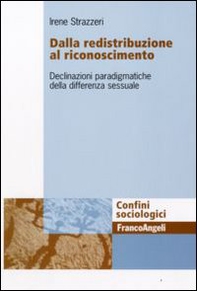 Dalla redistribuzione al riconoscimento. Declinazioni paradigmatiche della differenza sessuale - Librerie.coop