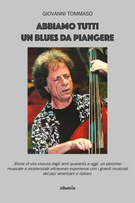 Abbiamo tutti un blues da piangere - Librerie.coop