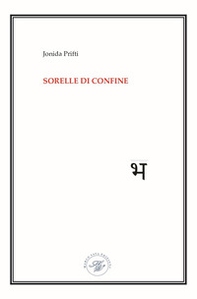 Sorelle di confine. Raccolta poetica - Librerie.coop