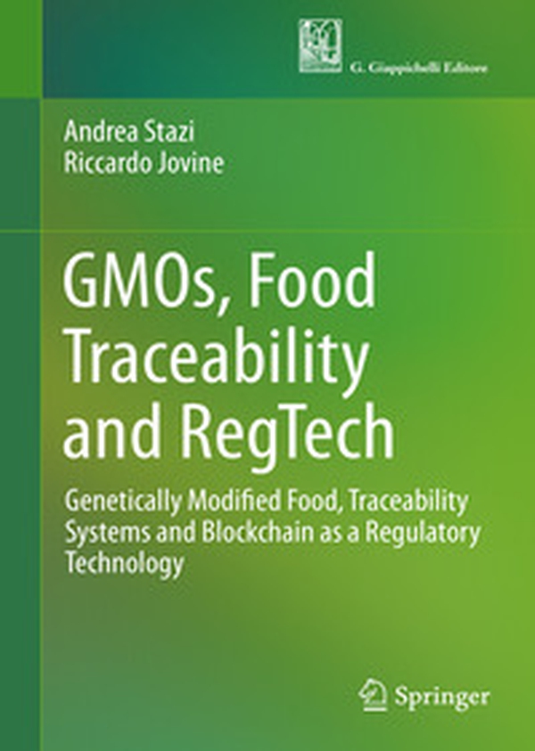 GMOs, Food Traceability, and RegTech. Genetically modified food, traceability systems and blockchain as a regulatory technology - Librerie.coop GMOs, Food Traceability, and RegTech. Genetically modified food, traceability systems and blockchain as a regulatory technology - Librerie.coop