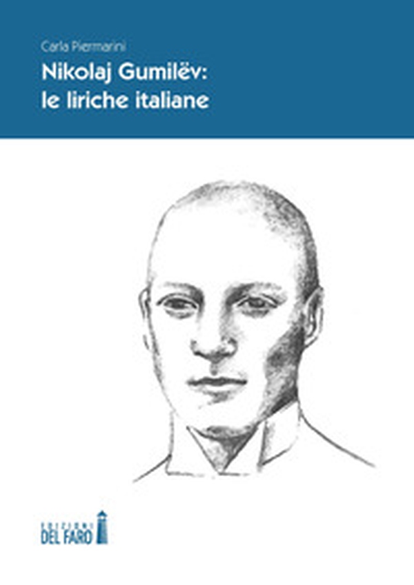 Nikolaj Gumilëv. Le liriche italiane - Librerie.coop Nikolaj Gumilëv. Le liriche italiane - Librerie.coop