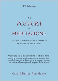 La postura di meditazione. Manuale pratico per i meditanti di tutte le tradizioni - Librerie.coop La postura di meditazione. Manuale pratico per i meditanti di tutte le tradizioni - Librerie.coop