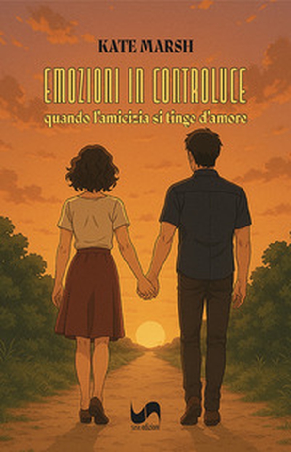 Emozioni in controluce. Quando l'amicizia si tinge d'amore - Librerie.coop