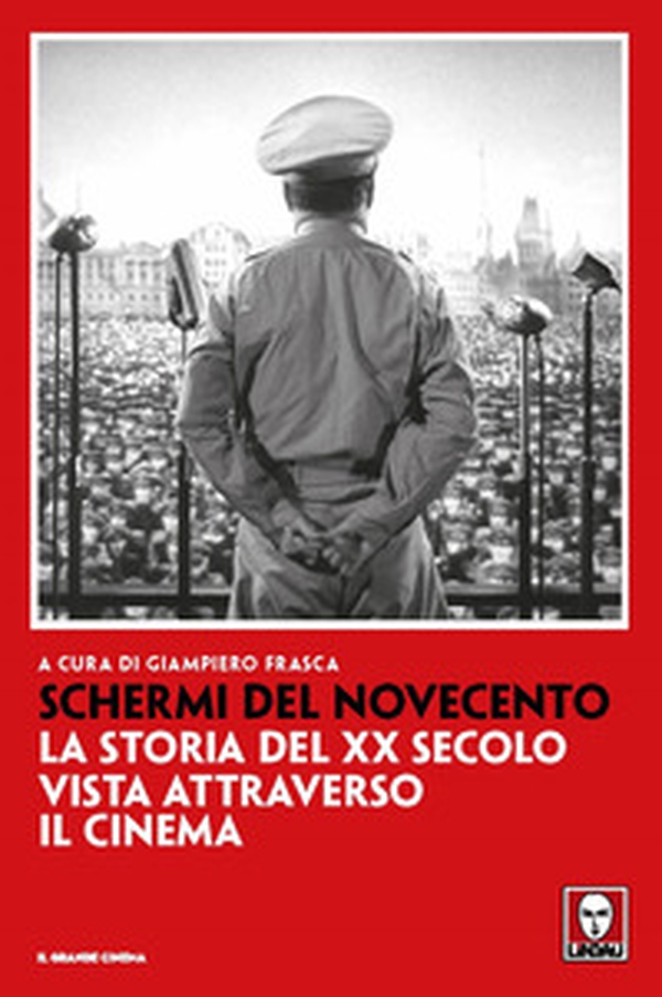 Schermi del Novecento. La storia del XX secolo vista attraverso il cinema - Librerie.coop Schermi del Novecento. La storia del XX secolo vista attraverso il cinema - Librerie.coop
