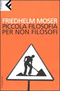 Piccola filosofia per non filosofi - Librerie.coop Piccola filosofia per non filosofi - Librerie.coop