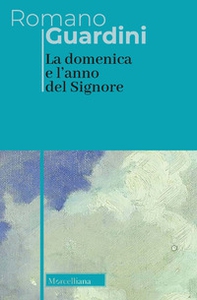 La domenica e l'anno del Signore - Librerie.coop