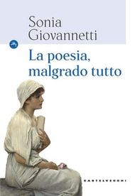 La poesia, malgrado tutto - Librerie.coop La poesia, malgrado tutto - Librerie.coop