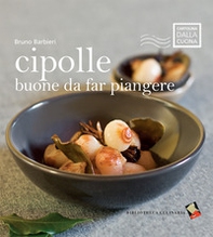 Cipolle buone da far piangere - Librerie.coop