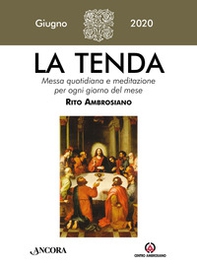 La tenda. Messa quotidiana e meditazione per ogni giorno del mese. Rito Ambrosiano - Librerie.coop
