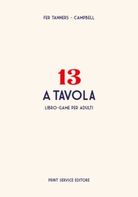 13 a tavola. Libro-game per adulti - Librerie.coop