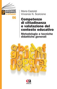 Competenze di cittadinanza e valutazione del contesto educativo. Metodologie e tecniche didattiche generali - Librerie.coop