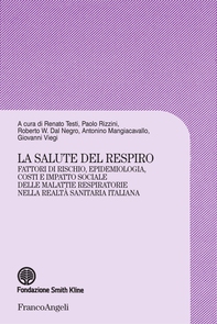 La salute del respiro. Fattori di rischio, epidemiologia, costi e impatto sociale delle malattie respiratorie nella realtà sanitaria italiana - Librerie.coop La salute del respiro. Fattori di rischio, epidemiologia, costi e impatto sociale delle malattie respiratorie nella realtà sanitaria italiana - Librerie.coop