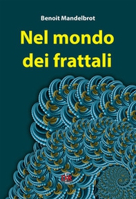 Nel mondo dei frattali - Librerie.coop Nel mondo dei frattali - Librerie.coop