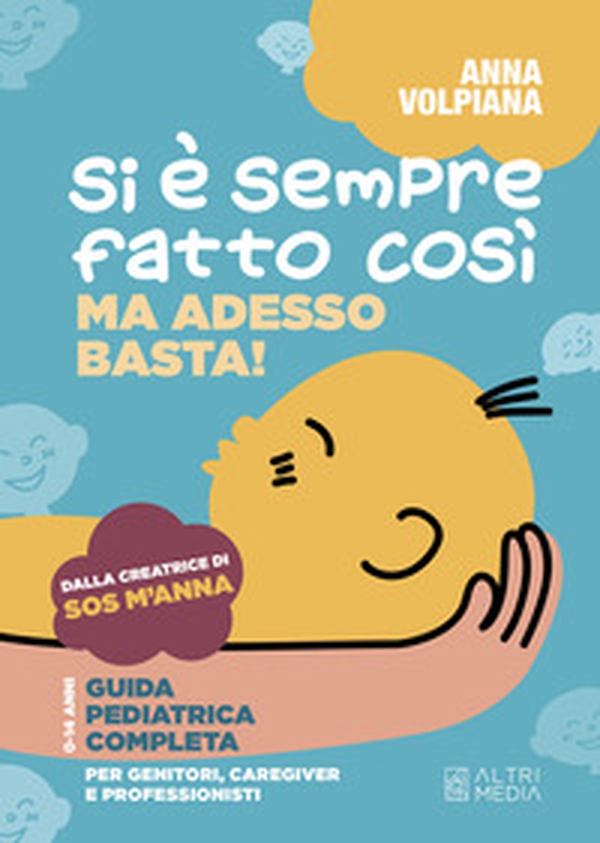Si è sempre fatto così. Ma adesso basta! Guida pediatrica completa, per genitori, caregiver e professionisti - Librerie.coop Si è sempre fatto così. Ma adesso basta! Guida pediatrica completa, per genitori, caregiver e professionisti - Librerie.coop