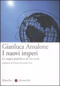 I nuovi imperi. La mappa geopolitica del XXI secolo - Librerie.coop