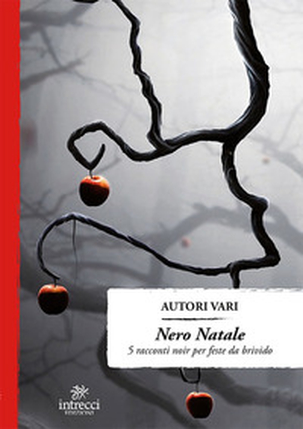 Nero Natale. 5 racconti noir per un Natale da brivido - Librerie.coop Nero Natale. 5 racconti noir per un Natale da brivido - Librerie.coop