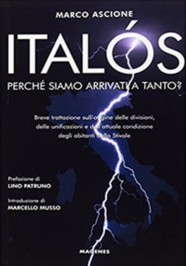 Italós. Perché siamo arrivati a tanto? Breve trattazione sull'origine delle divisioni, delle unificazioni e delle attuali condizioni degli abitanti dello Stivale - Librerie.coop Italós. Perché siamo arrivati a tanto? Breve trattazione sull'origine delle divisioni, delle unificazioni e delle attuali condizioni degli abitanti dello Stivale - Librerie.coop