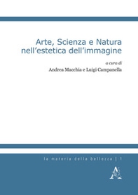 Arte, scienza e natura nell'estetica dell'immagine - Librerie.coop
