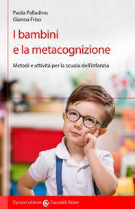 I bambini e la metacognizione. Metodi e attività per la scuola dell'infanzia - Librerie.coop