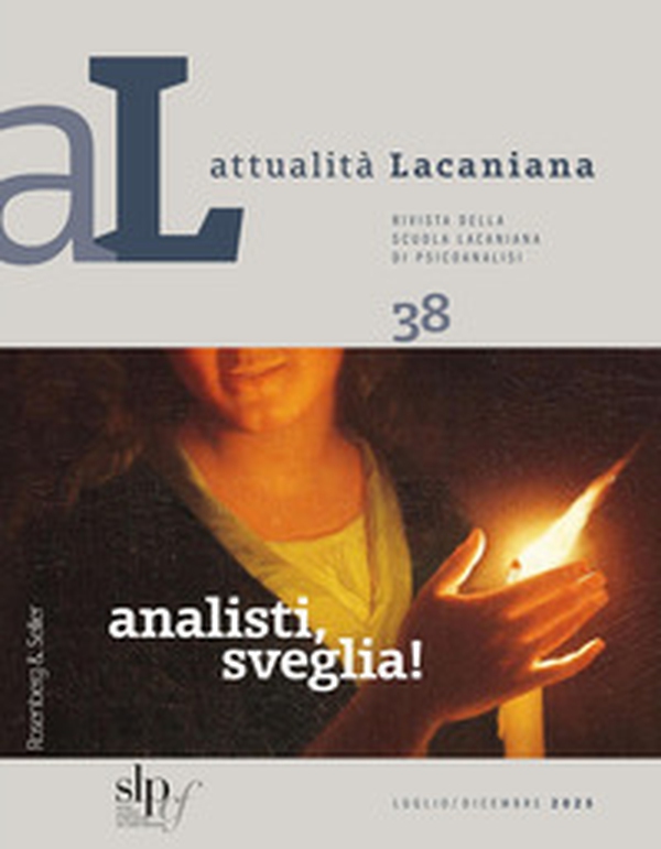 Attualità lacaniana. Rivista della Scuola Lacaniana di Psicoanalisi - Vol. 38 - Librerie.coop