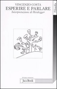 Esperire e parlare. Interpretazione di Heidegger - Librerie.coop Esperire e parlare. Interpretazione di Heidegger - Librerie.coop