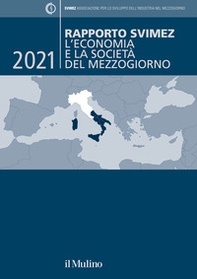 Rapporto Svimez 2021. L'economia e la società del Mezzogiorno - Librerie.coop