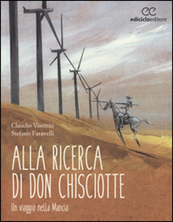 Alla ricerca di don Chisciotte. Un viaggio nella Mancia - Librerie.coop Alla ricerca di don Chisciotte. Un viaggio nella Mancia - Librerie.coop