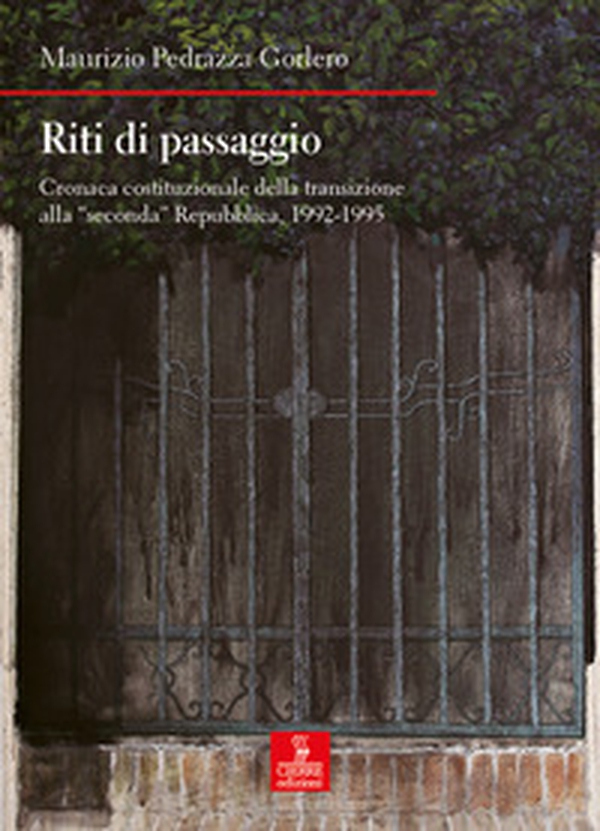 Riti di passaggio. Cronaca costituzionale della transizione alla «seconda» Repubblica, 1992-1995 - Librerie.coop Riti di passaggio. Cronaca costituzionale della transizione alla «seconda» Repubblica, 1992-1995 - Librerie.coop