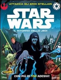 Star Wars. Il ritorno dello Jedi. Attacca gli eroi stellari. Con adesivi - Librerie.coop