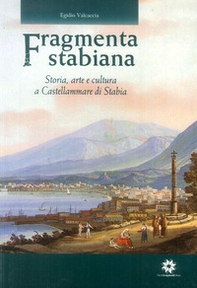 Fragmenta Stabiana. Storia, arte e cultura a Castellammare di Stabia - Librerie.coop