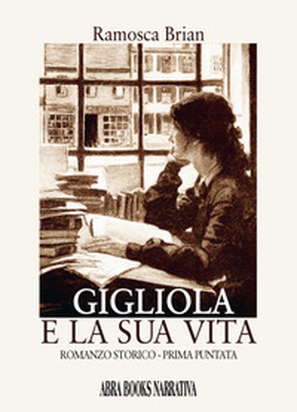 Gigliola e la sua vita. Prima puntata - Librerie.coop Gigliola e la sua vita. Prima puntata - Librerie.coop