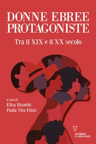 Donne ebree protagoniste. Tra il XIX e il XX secolo - Librerie.coop