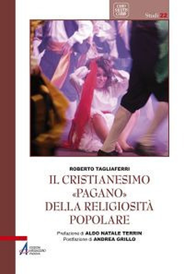 Il cristianesimo «pagano» della religiosità popolare - Librerie.coop Il cristianesimo «pagano» della religiosità popolare - Librerie.coop