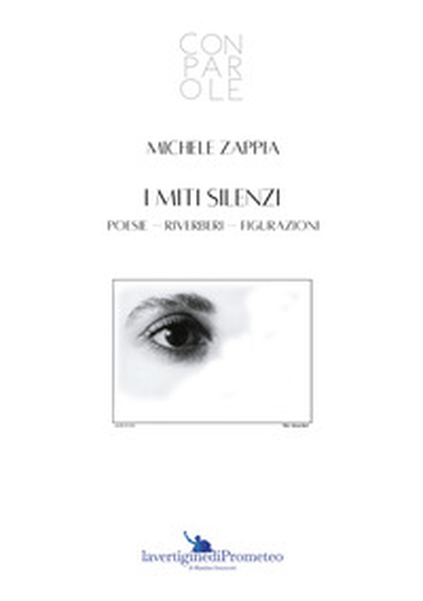 I miti silenzi. Poesie-riverberi-figurazioni - Librerie.coop