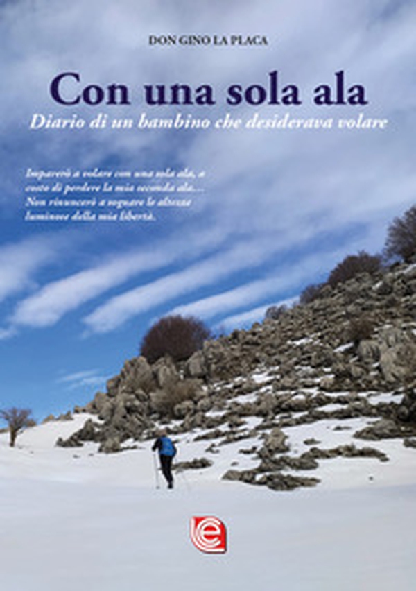 Con una sola ala. Diario di un bambino che desiderava volare - Librerie.coop Con una sola ala. Diario di un bambino che desiderava volare - Librerie.coop