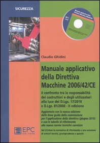 Manuale applicativo della direttiva macchine 2006/42/CE. Il confronto tra le responsabilità dei costruttori e degli utilizzatori alla luce dei D.Lgs. 17/2010 e D.Lgs. 81/2008 - Librerie.coop Manuale applicativo della direttiva macchine 2006/42/CE. Il confronto tra le responsabilità dei costruttori e degli utilizzatori alla luce dei D.Lgs. 17/2010 e D.Lgs. 81/2008 - Librerie.coop