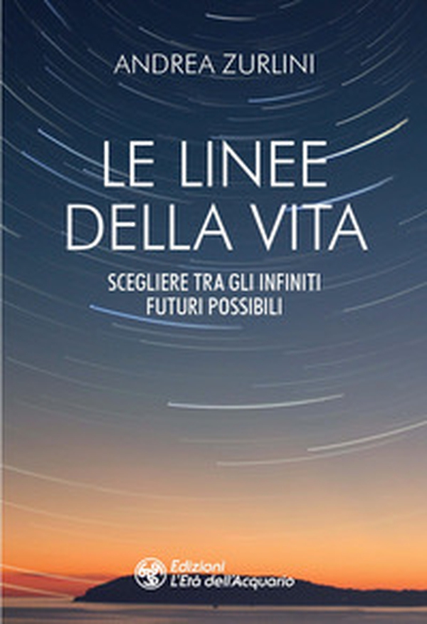 Le linee della vita. Scegliere tra gli infiniti futuri possibili - Librerie.coop Le linee della vita. Scegliere tra gli infiniti futuri possibili - Librerie.coop