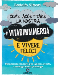 Come accettare la nostra #vitadimmmerda e vivere felici - Librerie.coop