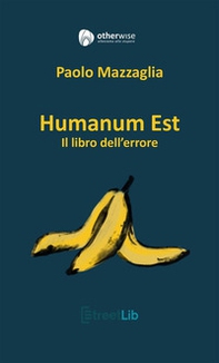 Humanum est. Il libro dell'errore - Librerie.coop