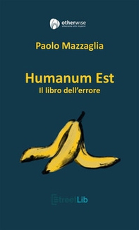Humanum est. Il libro dell'errore - Librerie.coop Humanum est. Il libro dell'errore - Librerie.coop